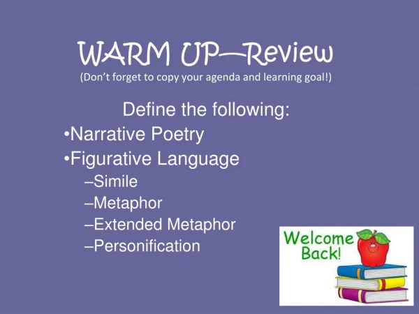 WARM UP—Review (Don’t forget to copy your agenda and learning goal!)