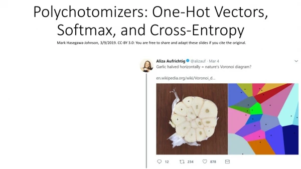 Polychotomizers : One-Hot Vectors, Softmax , and Cross-Entropy