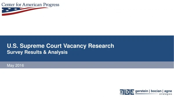 U.S. Supreme Court Vacancy Research Survey Results &amp; Analysis