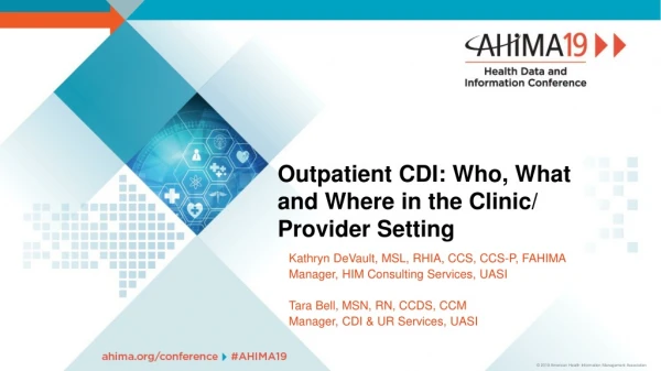 Outpatient CDI: Who, What and Where in the Clinic / Provider Setting