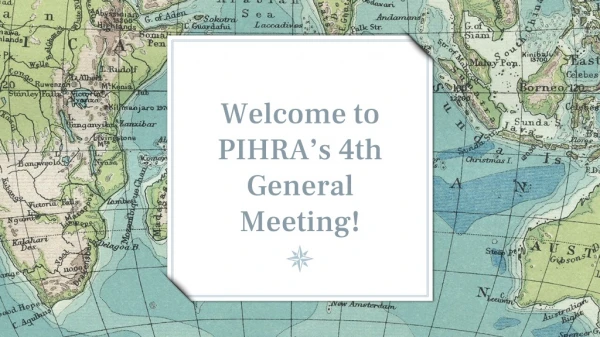 Welcome to PIHRA’s 4th General Meeting!