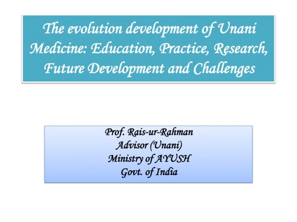 Prof. Rais-ur-Rahman Advisor ( Unani ) Ministry of AYUSH Govt. of India