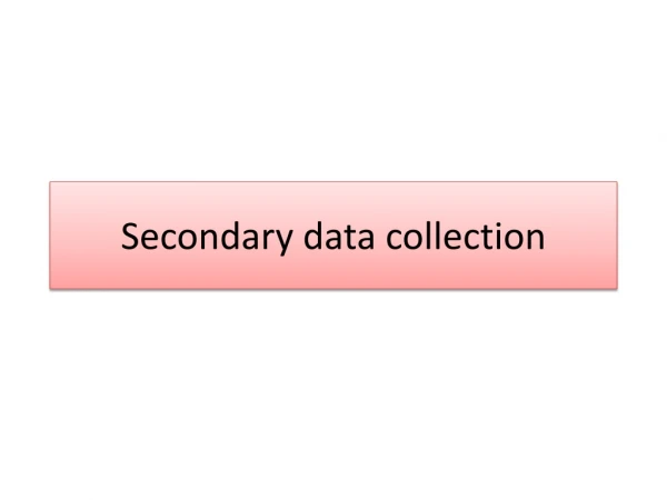 Secondary data collection