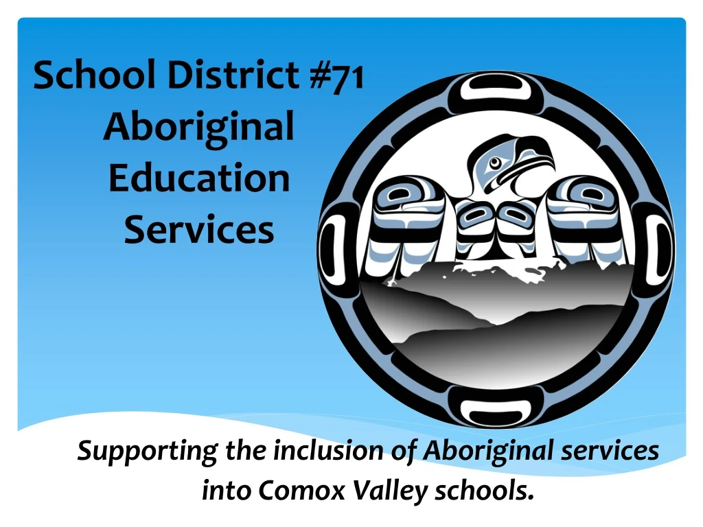 school district 71 aboriginal education services