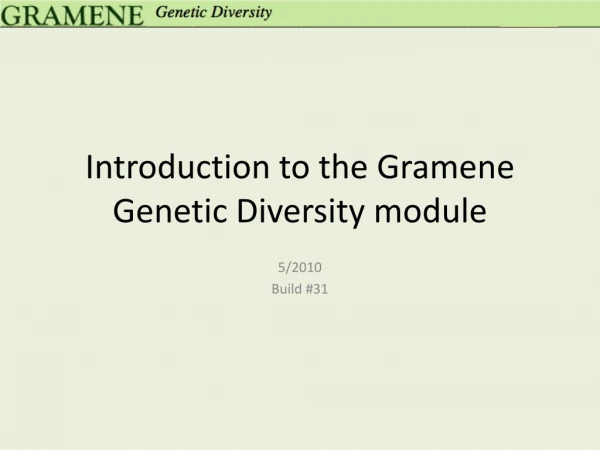 Introduction to the Gramene Genetic Diversity module