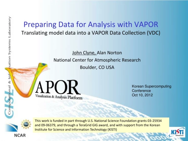 Preparing Data for Analysis with VAPOR Translating model data into a VAPOR Data Collection (VDC)