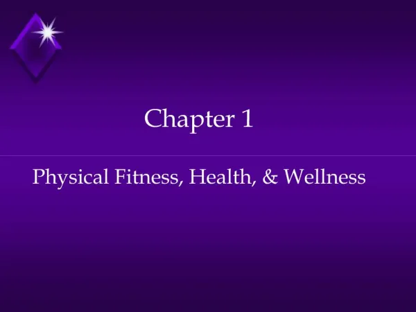 Chapter 1 Physical Fitness, Health, Wellness