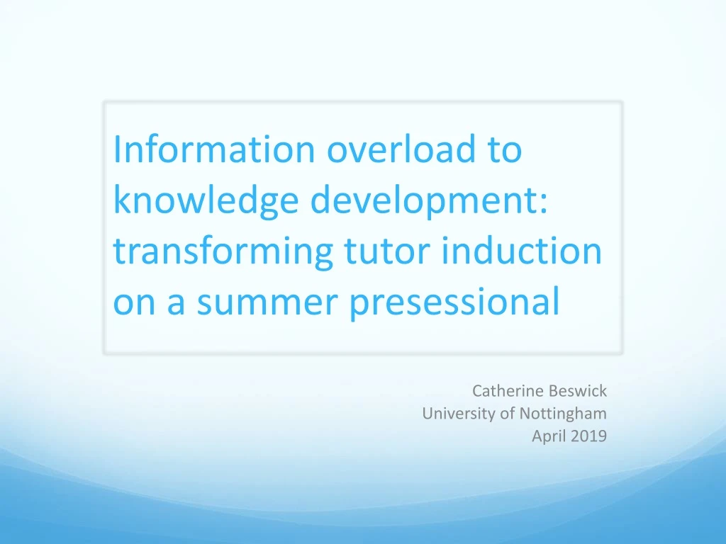 information overload to knowledge development transforming tutor induction on a summer presessional