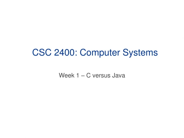 CSC 2400: Computer Systems