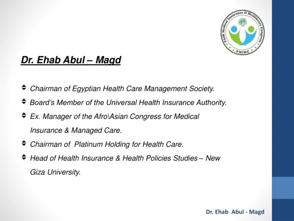 Dr. Ehab Abul – Magd Chairman of Egyptian Health Care Management Society.