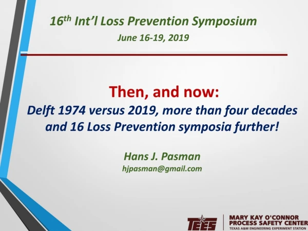 16 th Int’l Loss Prevention Symposium June 16-19, 2019