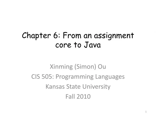 Chapter 6: From an assignment core to Java