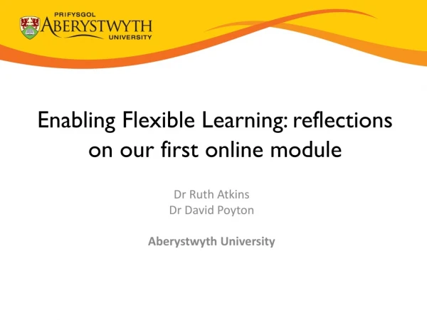 Enabling Flexible Learning: reflections on our first online module