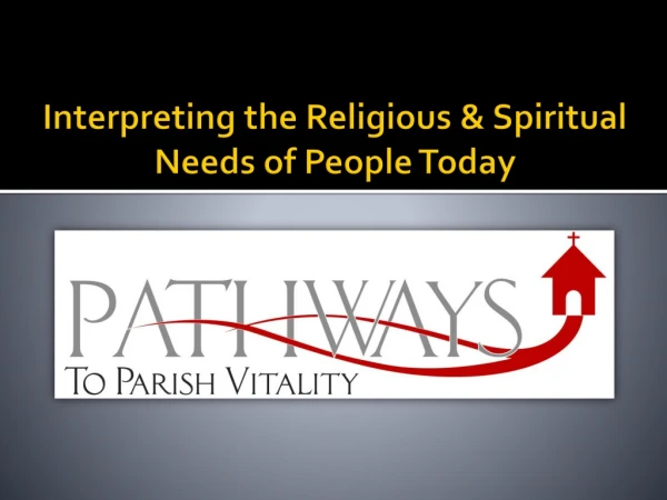 Interpreting the Religious &amp; Spiritual Needs of People Today