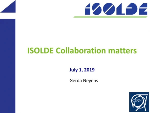 ISOLDE Collaboration matters July 1, 2019
