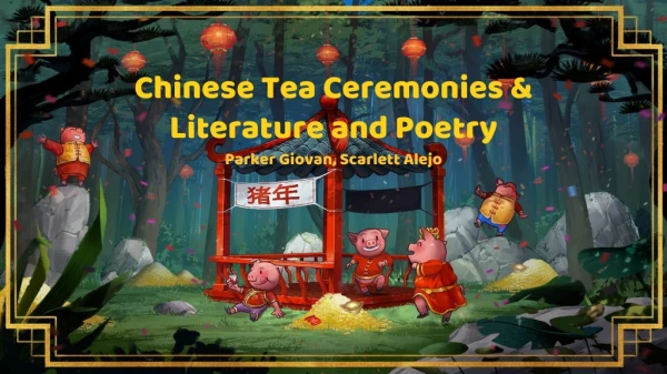 Chinese Tea Ceremonies &amp; Literature and Poetry Parker Giovan, Scarlett Alejo