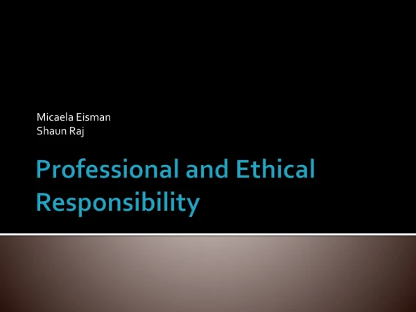 Professional and Ethical Responsibility