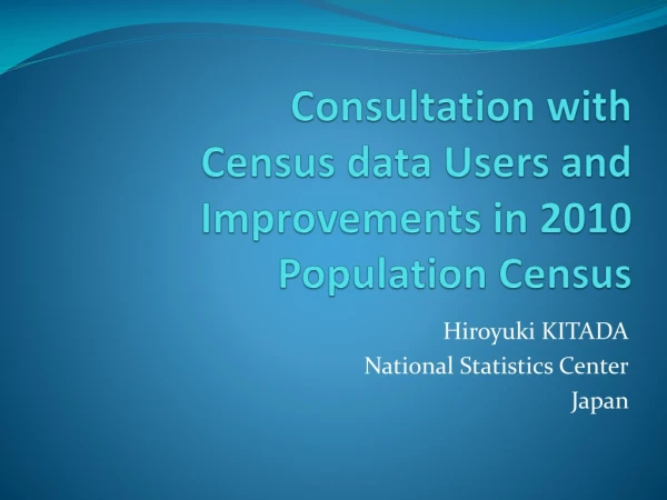 Consultation with Census data Users and Improvements in 2010 Population Census