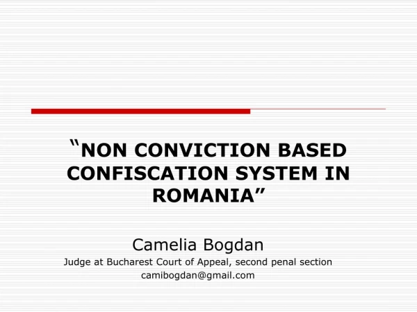 “ NON CONVICTION BASED CONFISCATION SY S TEM IN ROMANIA ”