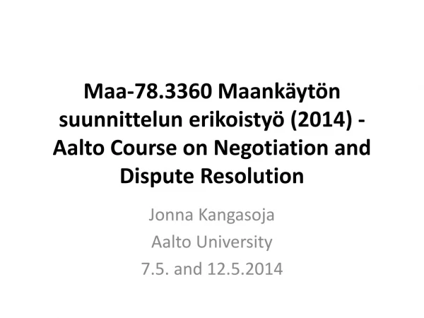 Jonna Kangasoja Aalto University 7.5. and 12.5.2014
