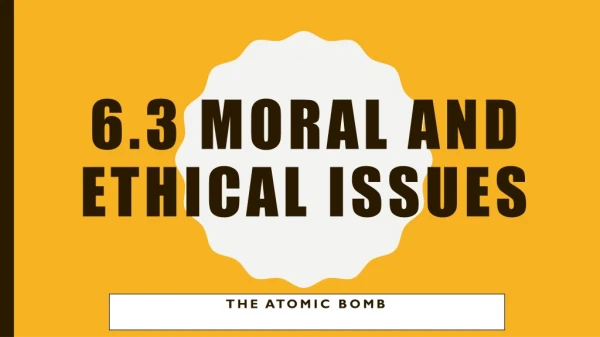 6.3 Moral And Ethical Issues