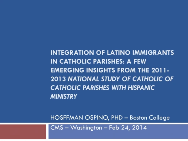 HOSFFMAN OSPINO, PHD – Boston College CMS – Washington – Feb 24, 2014