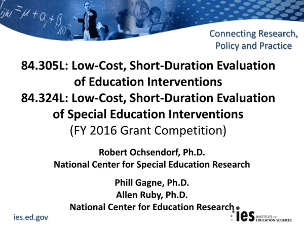 Robert Ochsendorf, Ph.D. National Center for Special Education Research Phill Gagne, Ph.D.