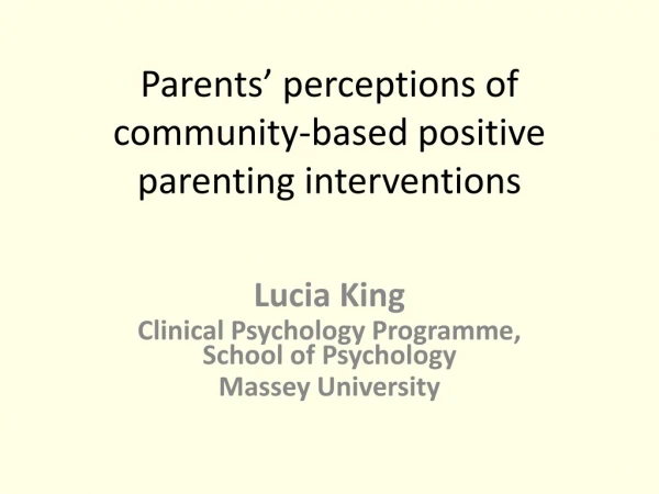 Parents’ perceptions of community-based positive parenting interventions