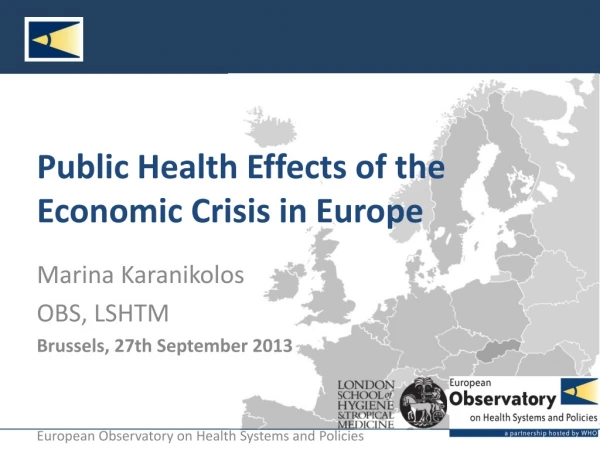 Public Health Effects of the Economic Crisis in Europe