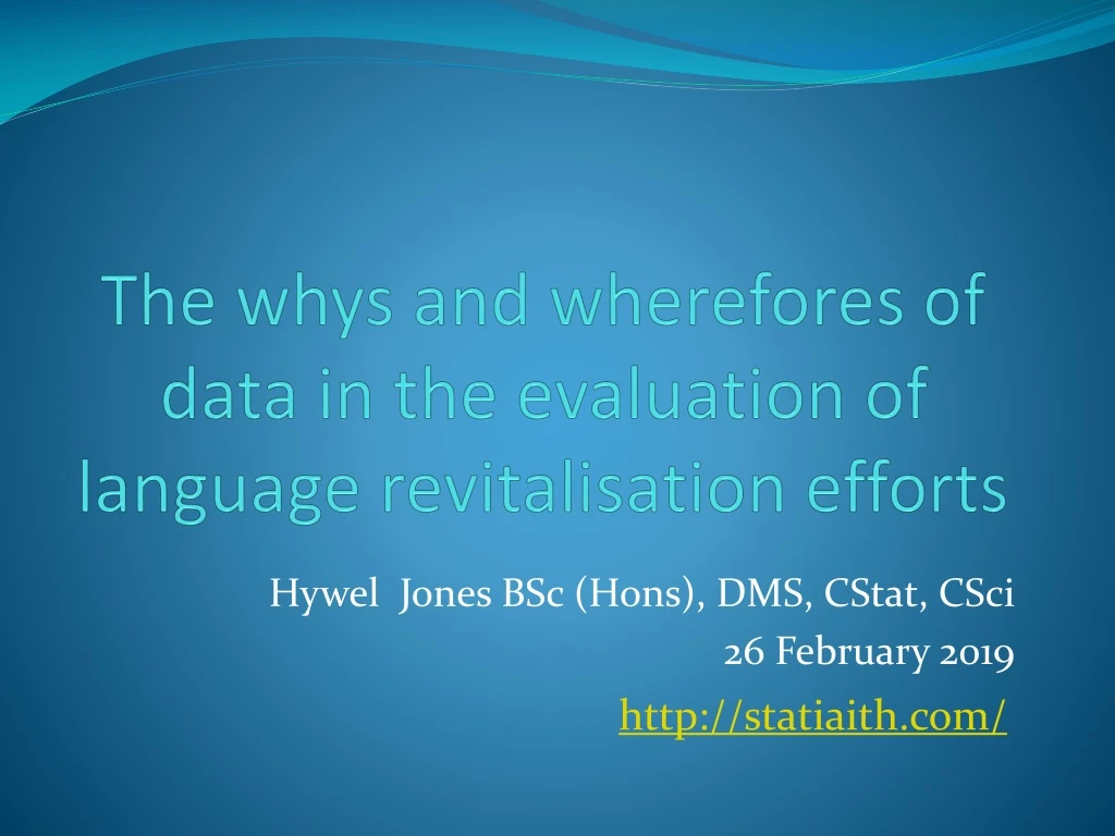 the whys and wherefores of data in the evaluation of language revitalisation efforts
