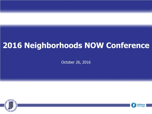 2016 Neighborhoods NOW Conference October 26, 2016
