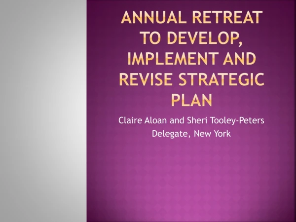 Annual retreat to develop, implement and revise strategic plan