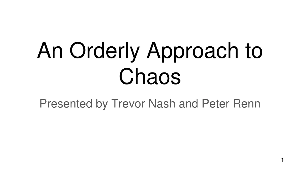 an orderly approach to chaos