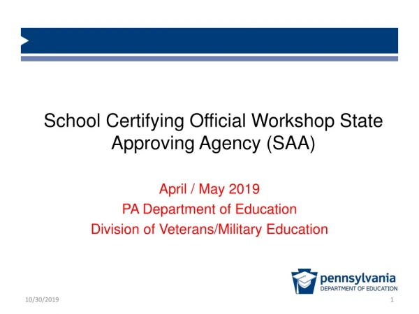 School Certifying Official Workshop State Approving Agency (SAA)
