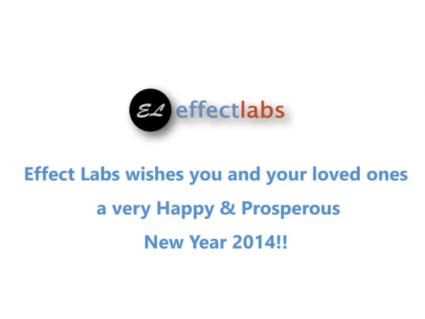 Effect Labs wishes you and your loved ones a very Happy &amp; P rosperous New Year 2014!!