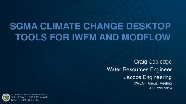 SGMA Climate Change Desktop tools for IWFM and Modflow