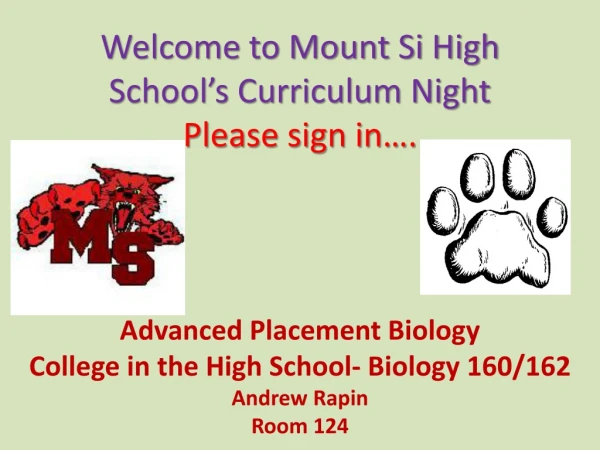 Welcome to Mount Si High School’s Curriculum Night Please sign in….