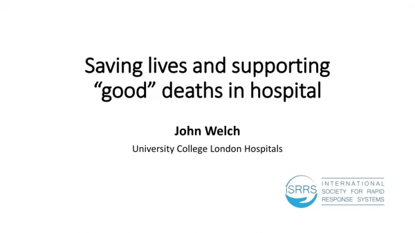 Saving lives and supporting “good” deaths in hospital