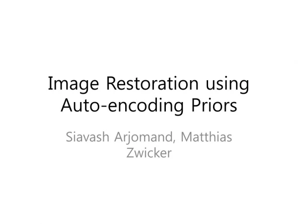 Image Restoration using Auto-encoding Priors