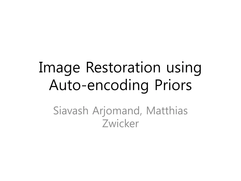 image restoration using auto encoding priors