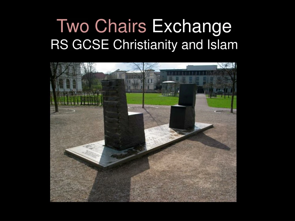 two chairs exchange rs gcse christianity and islam