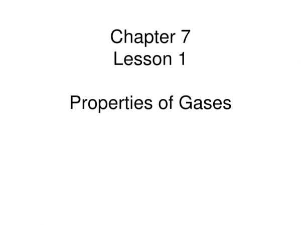 Chapter 7 Lesson 1 Properties of Gases