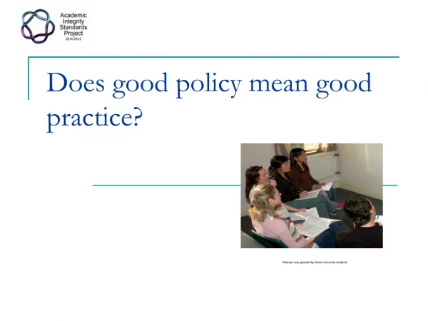 Does good policy mean good practice?