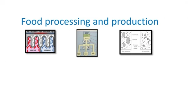 Food processing and production