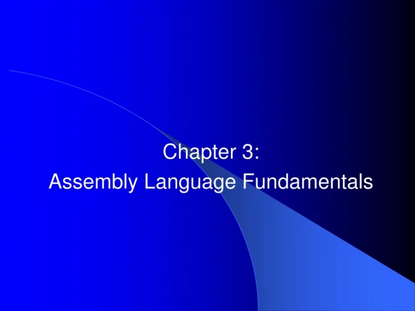 Chapter 3: Assembly Language Fundamentals