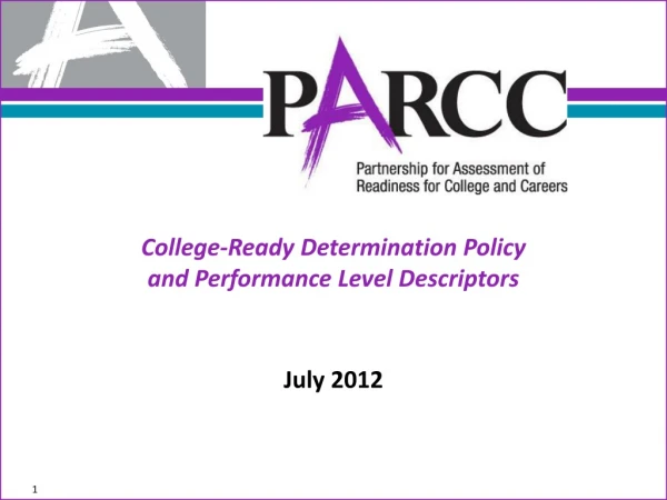College-Ready Determination Policy and Performance Level Descriptors July 2012