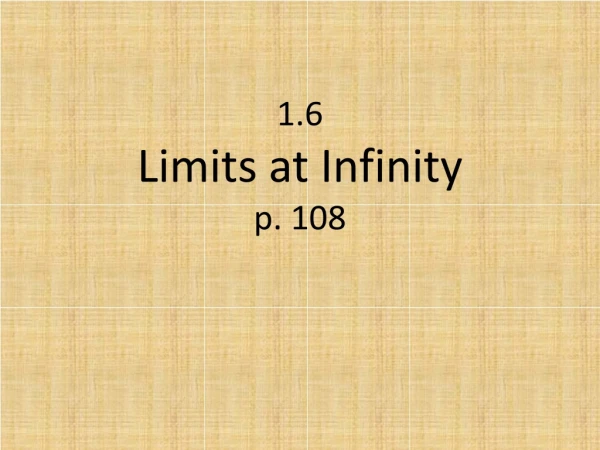 1.6 Limits at Infinity p. 108