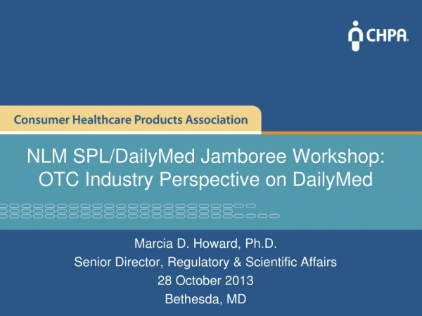 NLM SPL/DailyMed Jamboree Workshop: OTC Industry Perspective on DailyMed