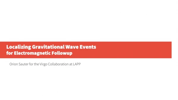Localizing Gravitational Wave Events for Electromagnetic Followup