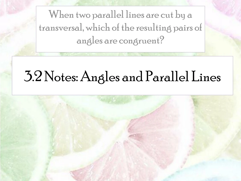 3 2 notes angles and parallel lines